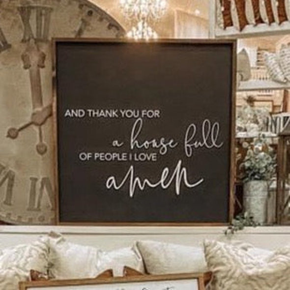 And Thank You For A House Full Of People I Love Wood Sign