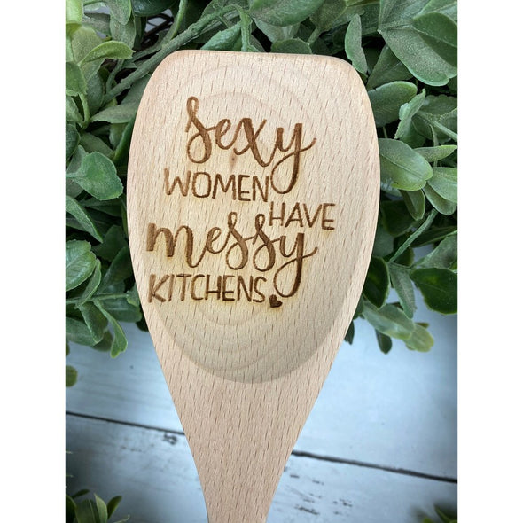 Sexy Women Have Messy Kitchens Wooden Spoon