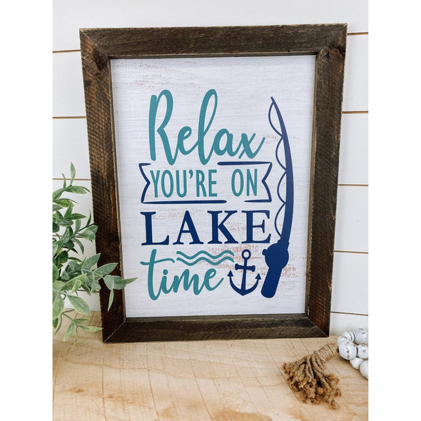 Relax You're On Lake Time Wood Sign