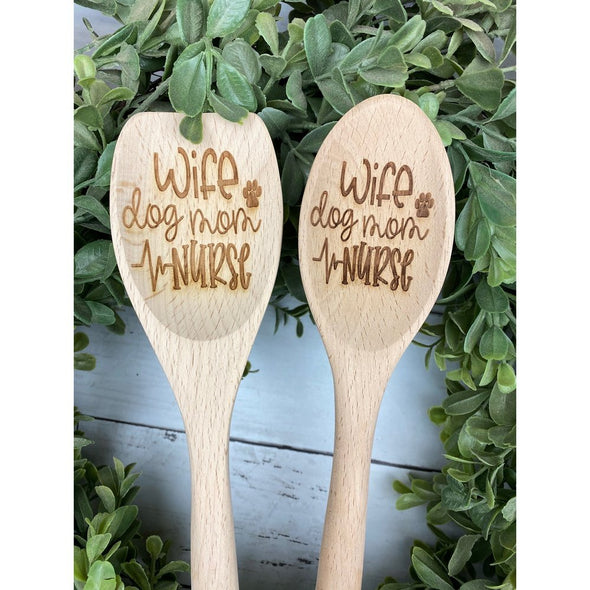 Wife Dog Mom Nurse Wooden Spoon