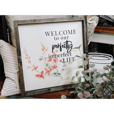 Welcome To Our Perfectly Imperfect Life Wood Sign, Family Sign