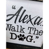 Alexa Walk The Dog Wood Sign