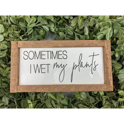 sometimes i wet my plants subway tile sign