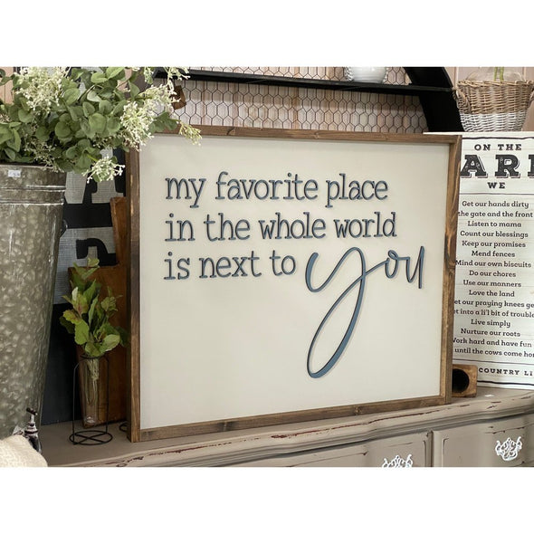 My Favorite Place In The World Is Next To You Wood Sign
