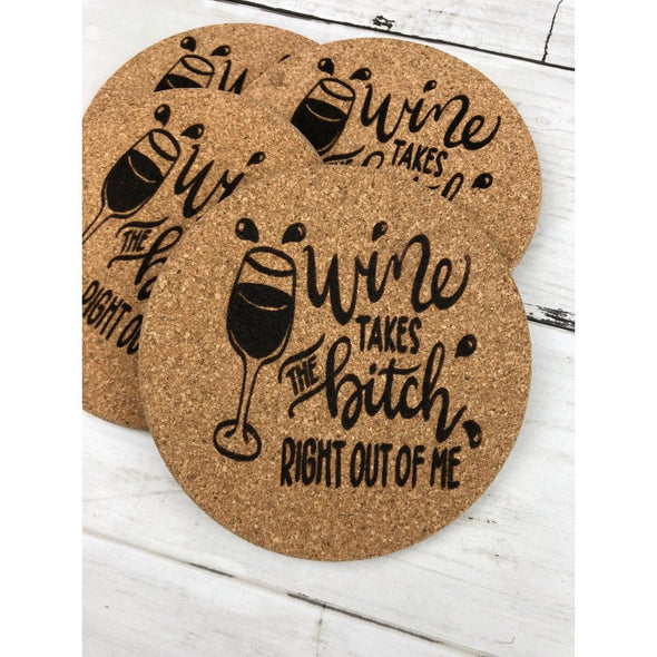 Wine Takes The Bitch Right Out Of Me Cork Or Sandstone Coasters