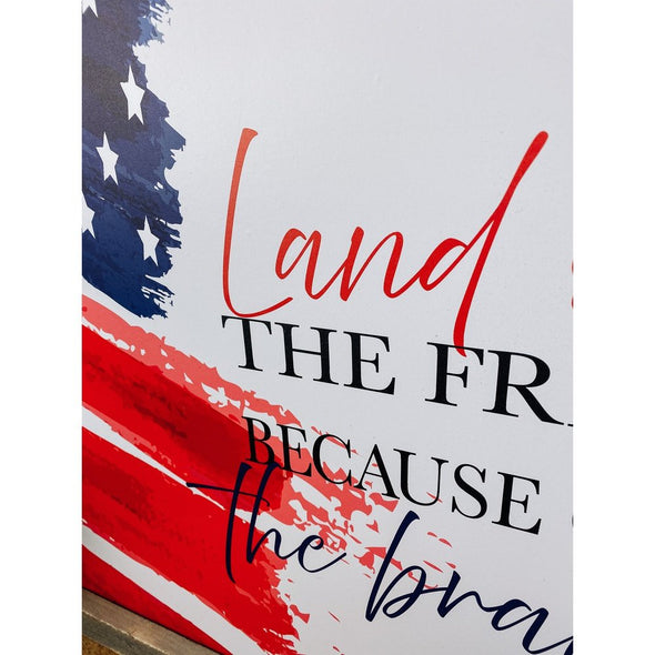 Land Of The Free Because Of The Brave Wood Sign