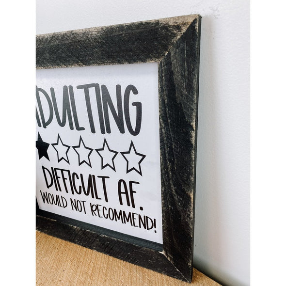 Adulting Difficult AF Wood Sign