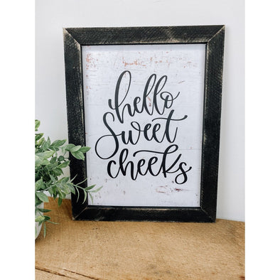 hello sweet cheeks sign