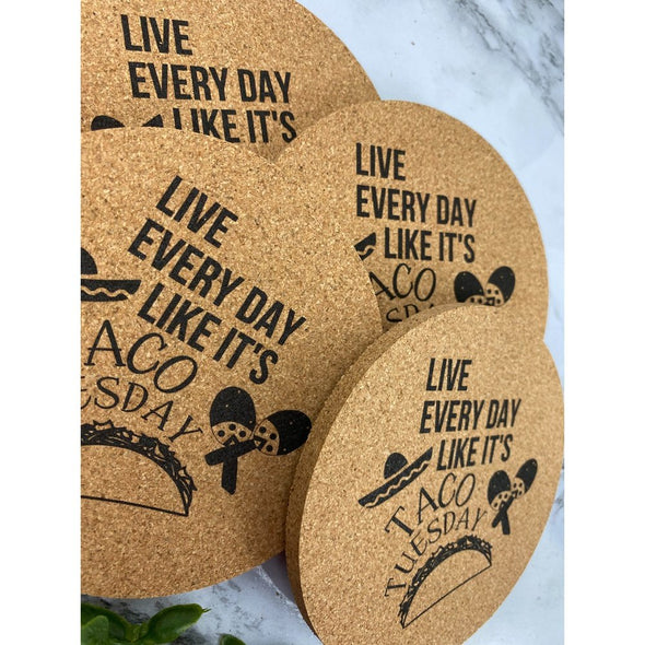 Live Every Day Like It's Taco Tuesday Cork Or Sandstone Coasters