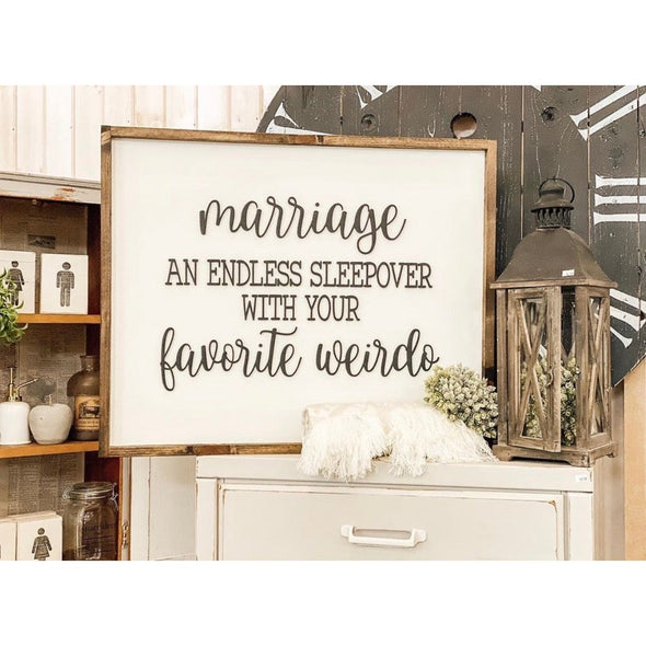 Marriage An Endless SleepOver With Your Favorite Weirdo Wood Sign