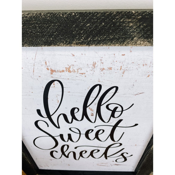 hello sweet cheeks sign