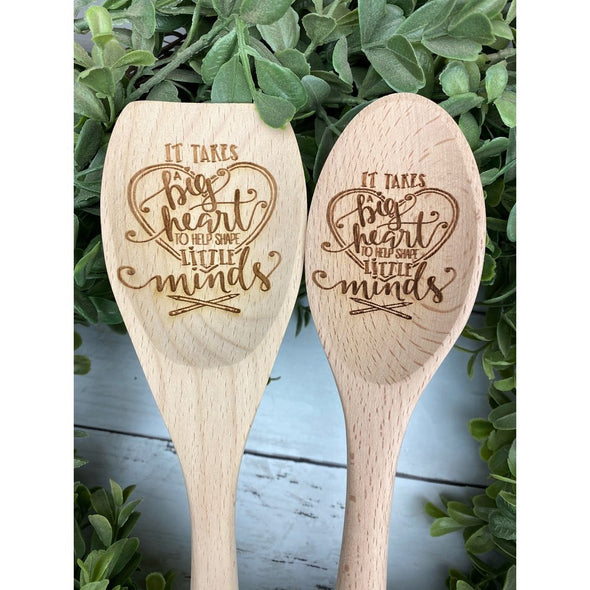 It Takes A Big Heart To Shape Little Minds Wooden Spoon