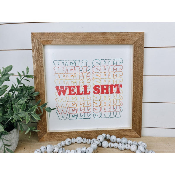 Well Shit Retro Wood Sign