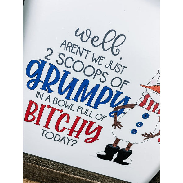 Well Aren't We Just Two Scoops Of Grumpy Wood Sign