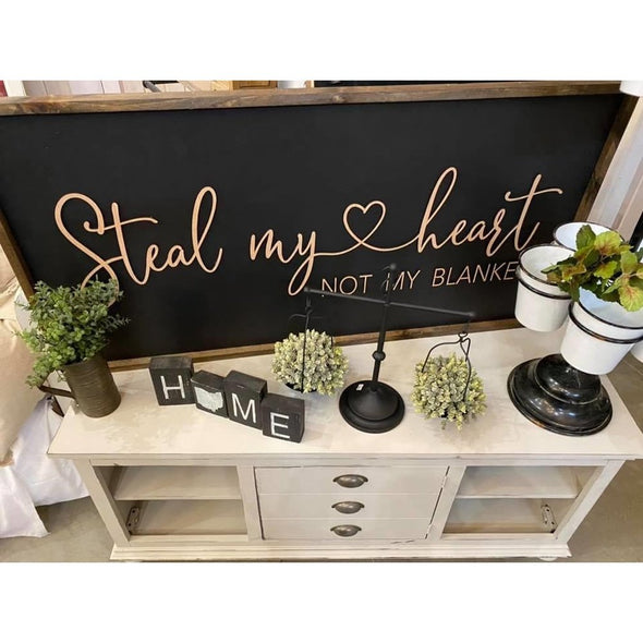Steal My Heart Not My Blankets Wood Sign
