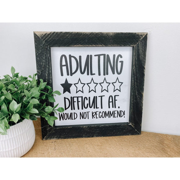 Adulting Difficult AF Wood Sign