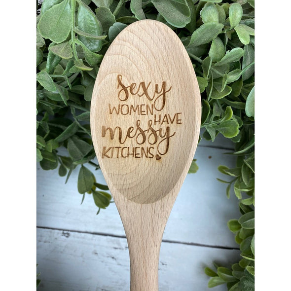 Sexy Women Have Messy Kitchens Wooden Spoon