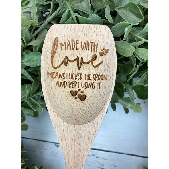 Made With Love Means I Licked The Spoon And Kept On Using It Wooden Spoon