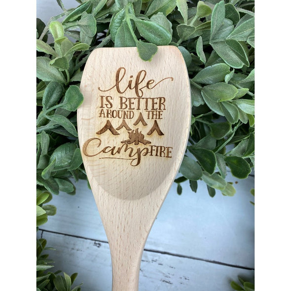 Life Is Better By The Campfire Wooden Spoon
