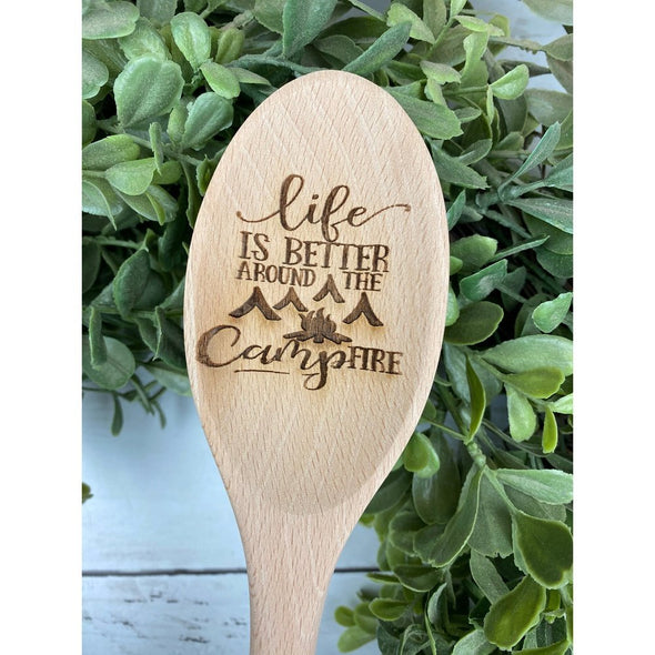 Life Is Better By The Campfire Wooden Spoon