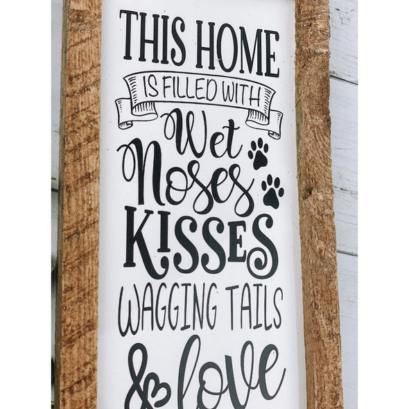 this home is filled with wet noses sign