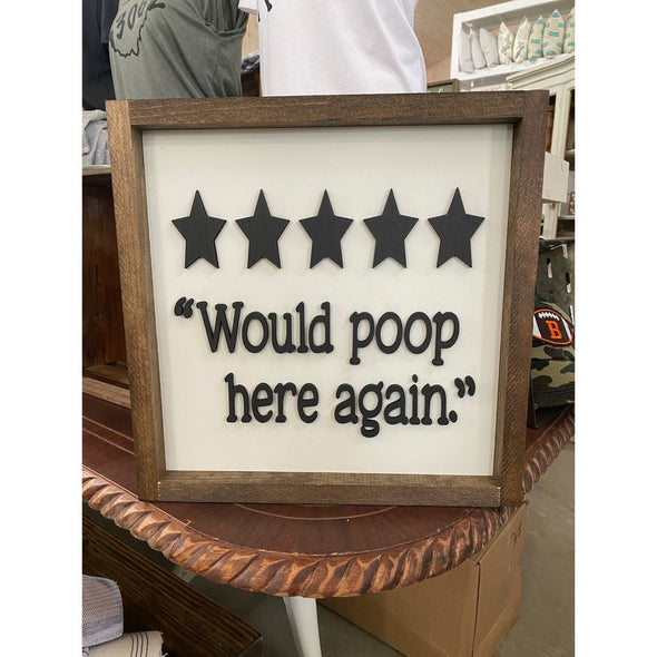 Would Poop Here Again Wood Sign