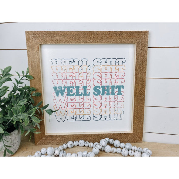 Well Shit Retro Wood Sign