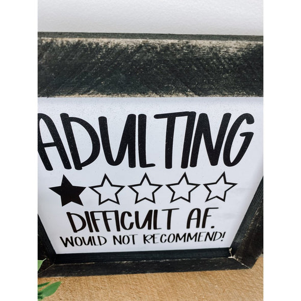 Adulting Difficult AF Wood Sign