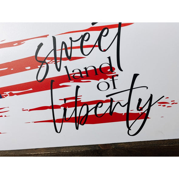 Sweet Land Of Liberty Patriotic Wood Sign