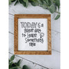 today is a great day to learn something new subway tile sign