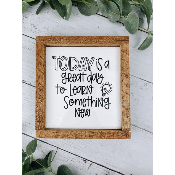 today is a great day to learn something new subway tile sign