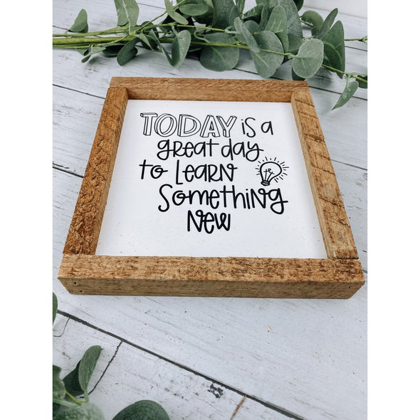 today is a great day to learn something new subway tile sign