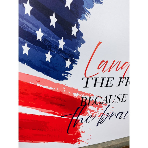 Land Of The Free Because Of The Brave Wood Sign