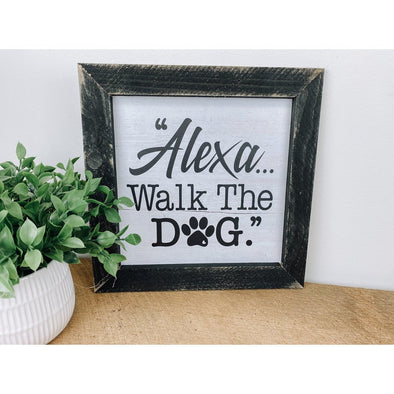 Alexa Walk The Dog Wood Sign