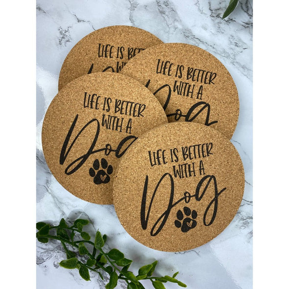 Life Is Better With A Dog Cork Or Sandstone Coasters