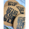 Let's Get Ready To Stumble Cork Coasters