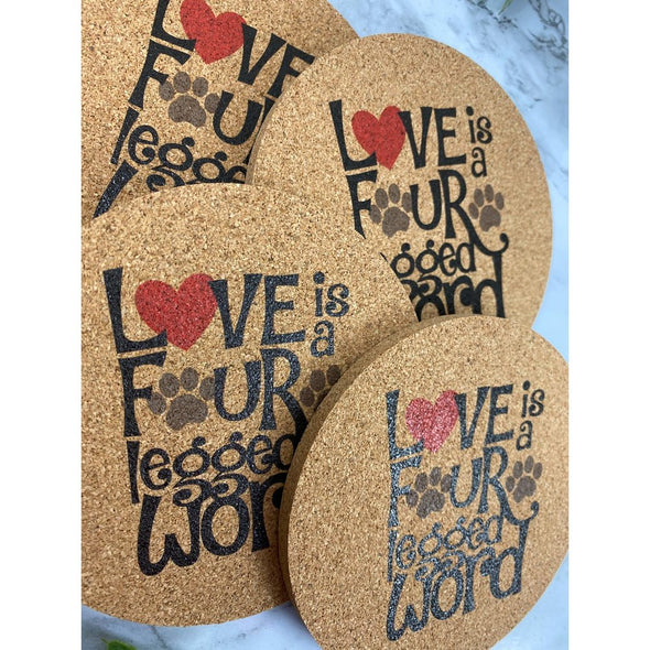 Love Is A Four Legged Word Cork Or Sandstone Coasters