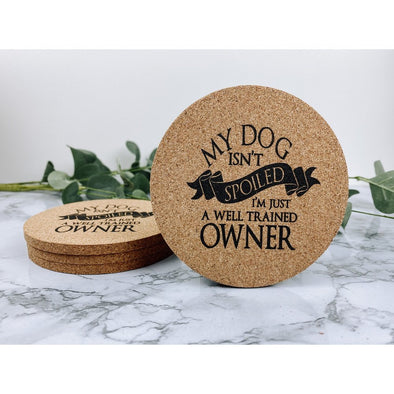 my dog isn't spoiled, dog decor, dog gift, dog mom, dog coasters, drink coasters, beverage coasters