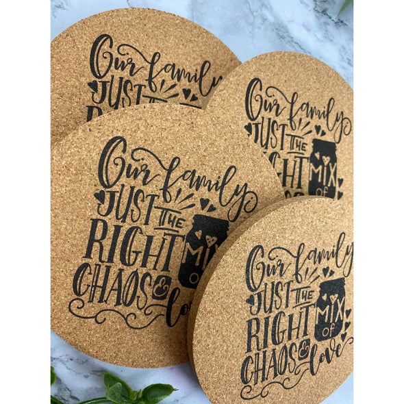 Our Family, Just The Right Mix Of Chaos And Love Cork Or Sandstone Coasters