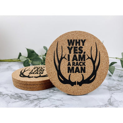 Why Yes I Am A Rack Man Cork or Sandstone Coasters