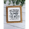 please excuse the mess i'm a terrible housewife sign