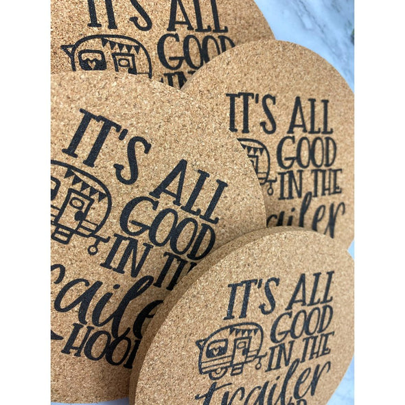 It's All Good In The Trailer Hood Cork Coasters