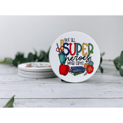 not all super heroes wear capes, teacher gift, teacher decor, teacher coasters, drink coasters, beverage coasters