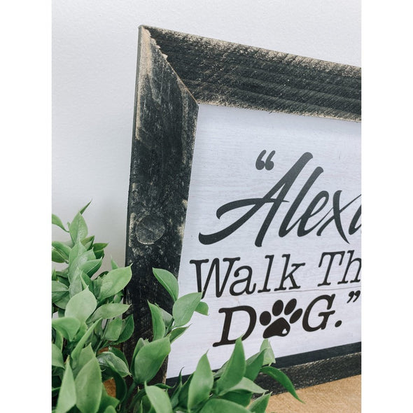 Alexa Walk The Dog Wood Sign