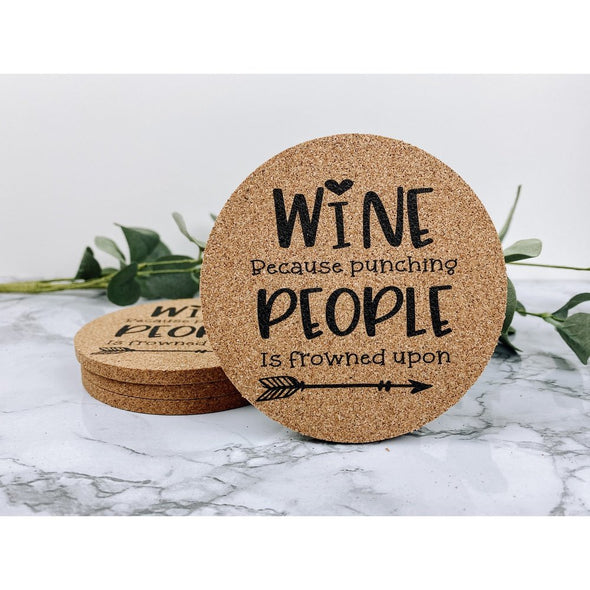 Wine Because Punching People Is Frowned Upon Cork Or Sandstone Coasters