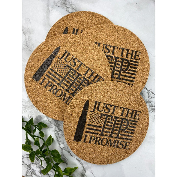 Just The Tip I Promise Cork Coasters