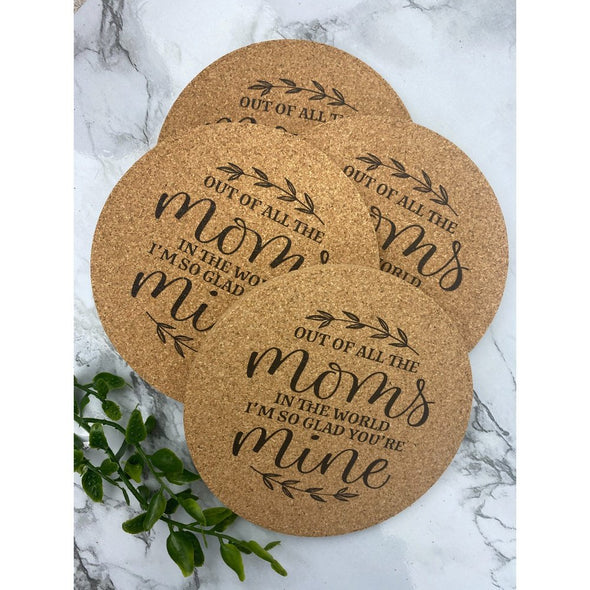 Out Of All The Moms In The World, I Am So Glad You're Mine Cork Or Sandstone Coasters
