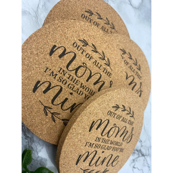 Out Of All The Moms In The World, I Am So Glad You're Mine Cork Or Sandstone Coasters