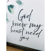 God Knew My Heart Needed You Wood Sign