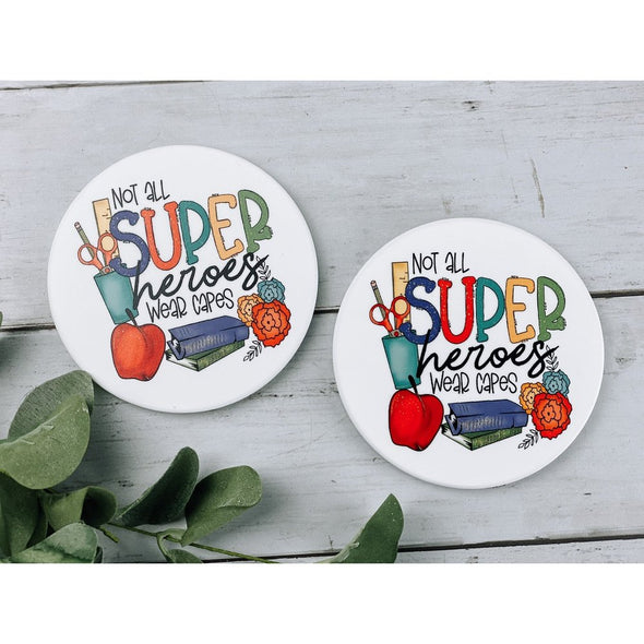 Not All Super Heroes Wear Capes Sandstone Coasters